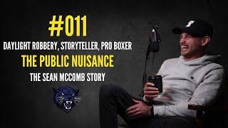 011 | The Public Nuisance | Daylight Robbery, Storyteller, Pro Boxer - The Sean McComb Story