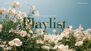 [Playlist] 봄을 닮은 노래, 봄을 닮은 너 ｜ 공부할때 듣기 좋은 팝송 모음