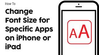 How to Change Font Size For Specific Apps on Your iPhone or iPad