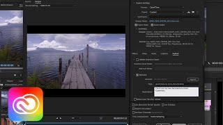 New for Premiere Pro & Media Encoder | Adobe Creative Cloud