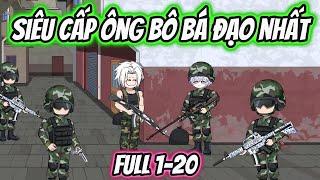Siêu Cấp Ông Bô Bá Đạo Nhất Full 1-20 | KK VietSub