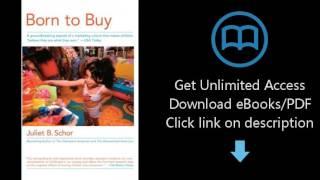 Download Born to Buy: The Commercialized Child and the New Consumer Culture PDF