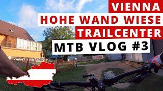 A very cool bikepark in Vienna....Hohe Wand Wiese Trailcenter!  | MTB VLOG ️ #3 | Exploring Vienna