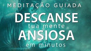 MEDITAÇÃO GUIADA -  AUTOHIPNOSE – DESCANSE SUA MENTE ANSIOSA EM MINUTOS