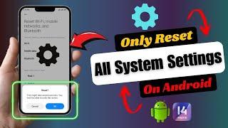 Reset Only Settings in Any Android | Reset All System Settings