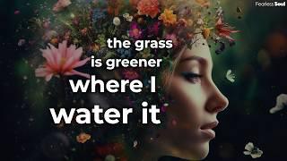 The Grass is Greener Where I Water It (THE SONG!) Fearless Soul