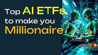 Top AI ETFs to Make You a Millionaire #TopAIETFs #MillionaireInvestor #AIInvesting #TechETFs