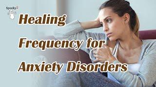 Healing Frequency for Anxiety Disorders - Spooky2 Rife Frequencies