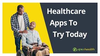 Healthcare Apps to Try Today