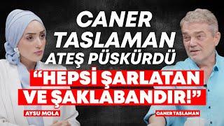 İLK KEZ BU KADAR NET KONUŞTU! Caner Taslaman'dan “ENERCİİİ” TARTIŞMASI! | Aysu Mola