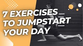 7 Exercises to Jumpstart Your Day: Morning Mobility Routine