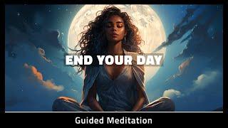 Guided Meditation To End Your Day