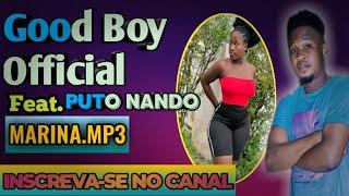 Good Boy feat. Puto Nando - Marina.mp3 [Official Music]