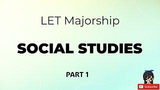 LET Majorship | Social Studies | LET Reviewer Part 1