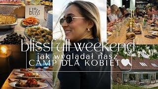 WEEKLY VLOG  Jak wyglądał BlissCamp? 🫶 Treningi/Pilates  Warsztaty kulinarne‍ Sesja malowania 