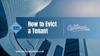 How to Evict a Tenant in California:  Defending Your Rights Against California Eviction Tactics