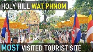 វត្តភ្នំ | Wat Phnom The Holy Hill of Phnom Penh | One of Most Visited Tourist Sites