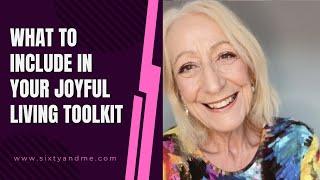 What To Include in Your Joyful Living Toolkit