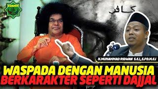 Waspada!!! Muncul nya Manusia2 Berkarakter Dajjal - Ust Muhammad Ridwan