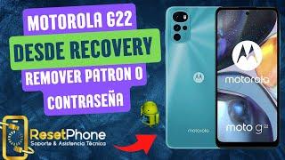 Como restablecer , dar un reset , remover el patrón de bloqueo al motorola g22 desde recovery