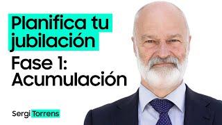 ️ Las 3 FASES de la JUBILACIÓN según SERGI TORRENS [Fase 1: Acumulación]