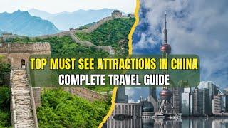 Top MUST-SEE Attractions in China Complete Travel Guide 