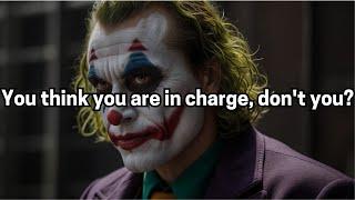 You Think You Are In Charge, Don't You? - Joker Speech (Powerful)