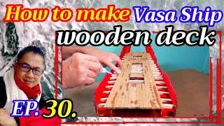 How to lay a wooden deck, EP.30, #Vasa, @Shipmodel