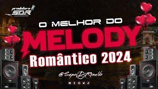 O melhor do Melody Romântico 2024 Super Dj Ronaldo #02