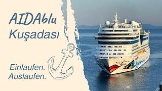 AIDAblu in Kusadasi - Einlaufen und Auslaufen