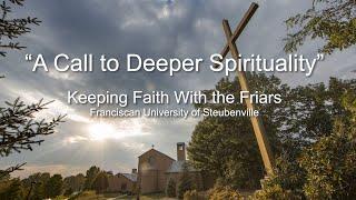 “A Call to Deeper Spirituality” | Keeping Faith With The Friars