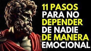 11 CLAVES PARA ELIMINAR LA DEPENDENCIA EMOCIONAL | ESTOICISMO