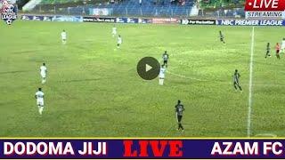 LIVE: TANZANIA - PREMIER LEAGUE - PREDICTIONS : DODOMA JIJI  FC vs AZAM FC  Today's LIVE Matches