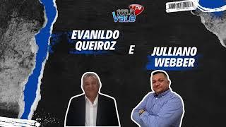 VALENEWS COM EVANILDO QUEIROZ,JULLIANO WEBBER E EMANUEL FREITAS 12/12/2024 QUINTA-FEIRA