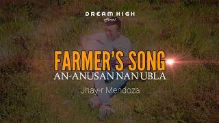 FARMER'S SONG(An-anusan nan ubla) - [song original] JHAY-R MENDOZA | DHSB