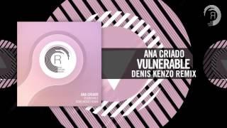 Ana Criado -  Vulnerable [FULL] (Denis Kenzo Remix) RNM