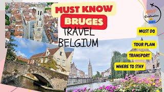 Bruges- Travel guide | Must visits | Where to stay | Transport