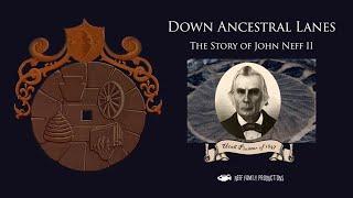 Down Ancestral Lanes - The Story of John Neff II (2021)