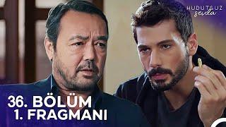 Hudutsuz Sevda 36. Bölüm 1. Fragmanı