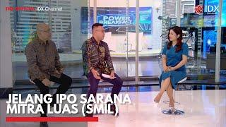 Jelang IPO Sarana Mitra Luas (SMIL) | POWER BREAKFAST 06/04