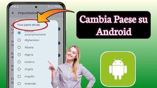 Come cambiare Paese su Android (nuovi trucchi)