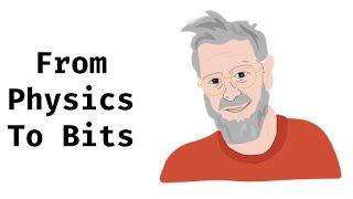 Edsger W. Dijkstra - From Physics to Bits