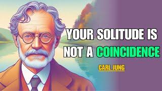 The Universe ISOLATES you for a REASON, don't despair | Carl Jung