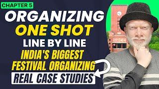 Chapter - 5 (One Shot) | In Depth w/ Case Studies | Organising | Business Studies Class 12