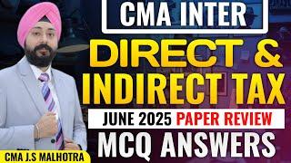 CMA INTER | TAX JUNE 2025 PAPER REVIEW & MCQ SOLUTION | CMA J.S. MALHOTRA