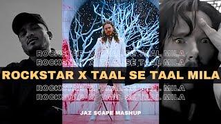 Rockstar x Taal Se Taal Mila (JAZ Scape Mashup) • Divine • Post Malone