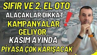 KASIM AYINDA OTOMOBİL PİYASASI ÇOK KARIŞACAK | SIFIR VE 2. EL OTO ALACAKLAR KAMPANYALAR ARTACAK MI ?