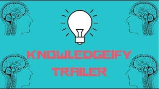 Knowledgeify Trailer