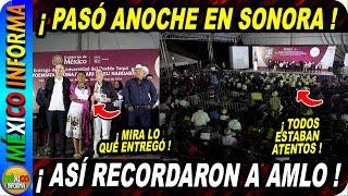 ¡PASÓ ANOCHE EN SONORA! LA PRESIDENTA UNA VEZ MAS HACE JUSTICIA. MIRA LO QUE SUCEDIÓ.