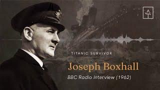 Titanic's Fourth Officer, Joseph Boxhall - BBC Radio Interview (1962)